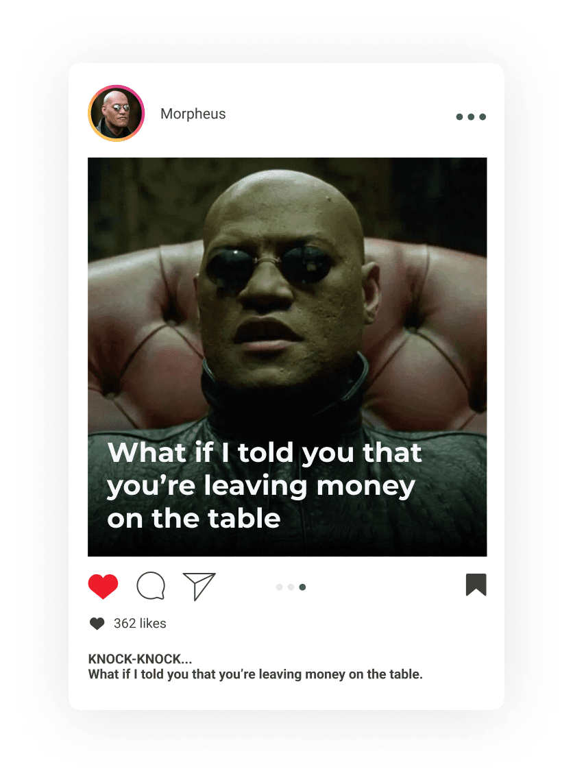 Stop leaving money on the table