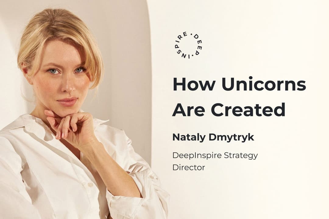 How unicorns are created: DeepInspire Strategy Director Nataly Dmytryk about the magic between startup and investor