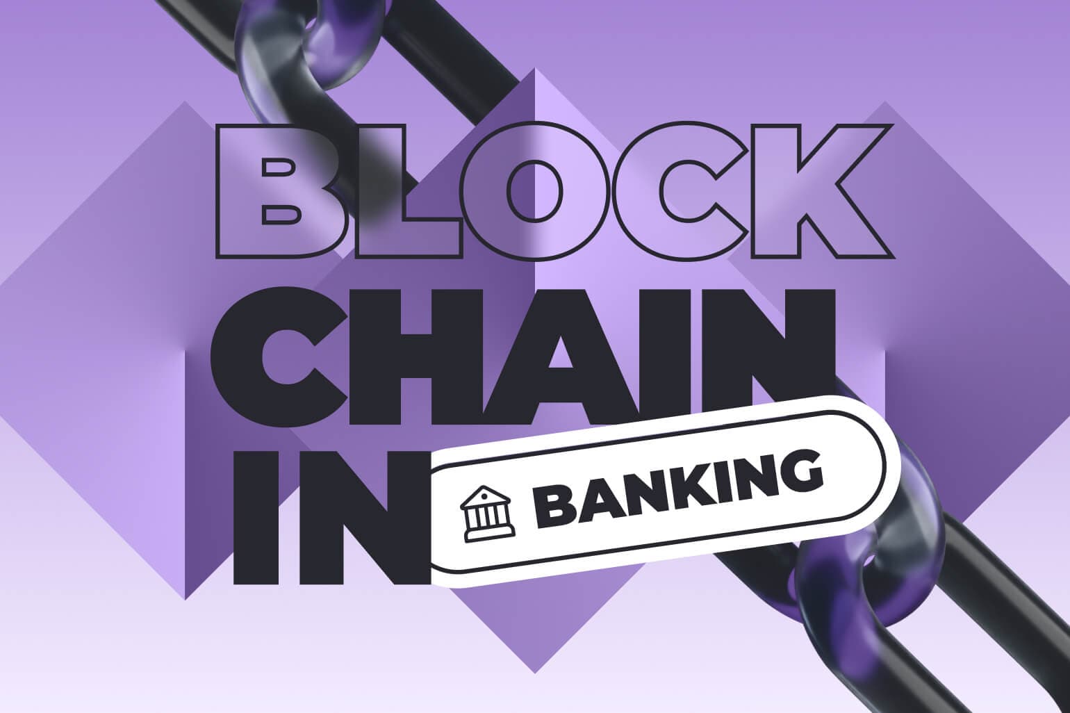 Blockchain in banking: benefits for the industry with examples