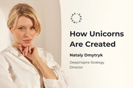 How unicorns are created: DeepInspire Strategy Director Nataly Dmytryk about the magic between startup and investor