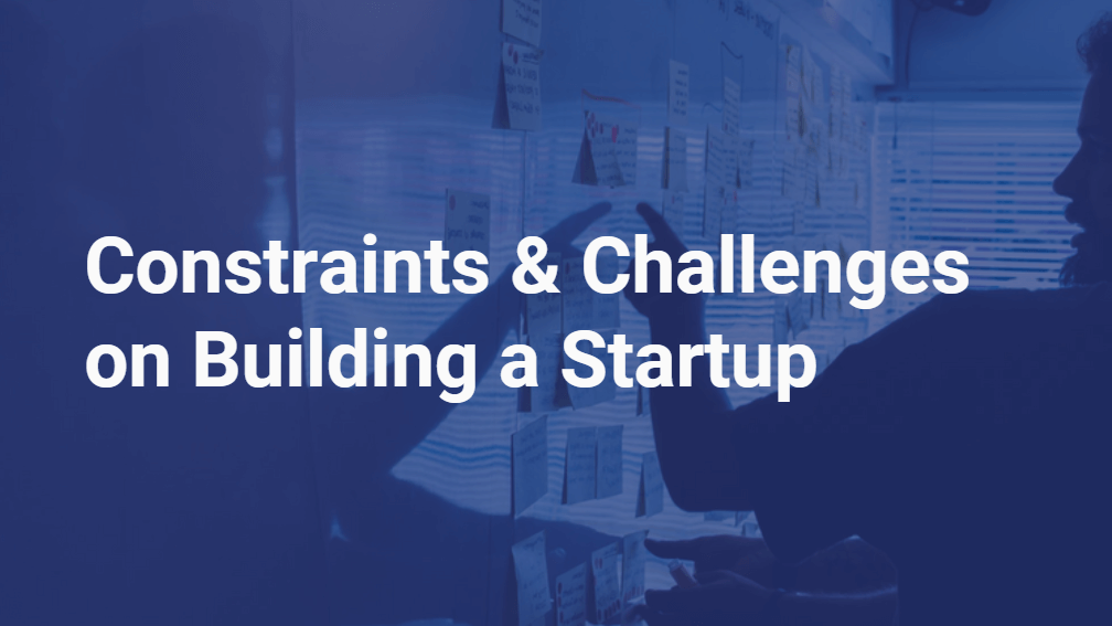 Constraints & Challenges on Building a Startup - DeepInspire Blog